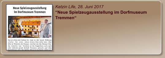 Ketzin Life, 28. Juni 2017 “Neue Spielzeugausstellung im Dorfmuseum Tremmen“