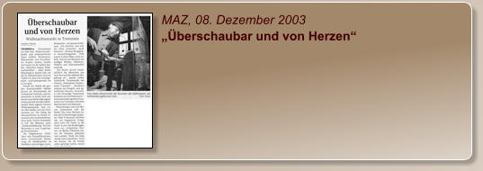 MAZ, 08. Dezember 2003 „Überschaubar und von Herzen“