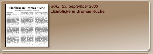 MAZ, 23. September 2003 „Einblicke in Uromas Küche“