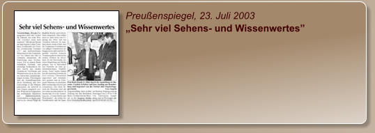 Preußenspiegel, 23. Juli 2003 „Sehr viel Sehens- und Wissenwertes”