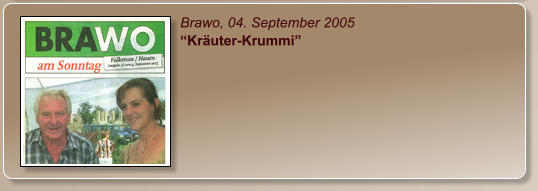 Brawo, 04. September 2005 “Kräuter-Krummi”