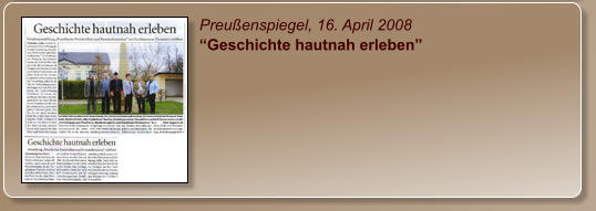 Preußenspiegel, 16. April 2008 “Geschichte hautnah erleben”