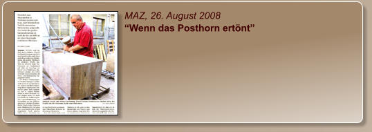 MAZ, 26. August 2008 “Wenn das Posthorn ertönt”