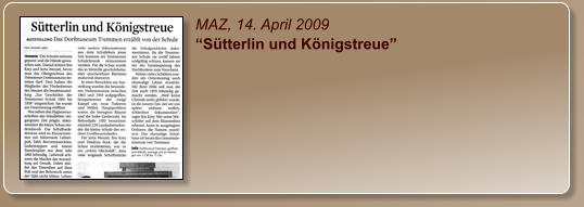 MAZ, 14. April 2009 “Sütterlin und Königstreue”