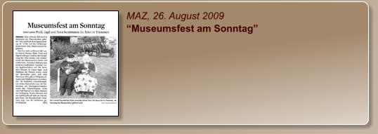 MAZ, 26. August 2009 “Museumsfest am Sonntag”