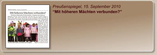 Preußenspiegel, 15. September 2010 “Mit höheren Mächten verbunden?”