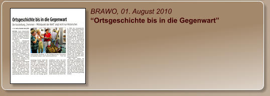 BRAWO, 01. August 2010 “Ortsgeschichte bis in die Gegenwart”