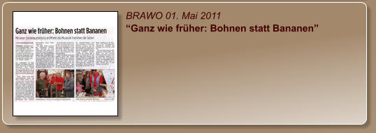 BRAWO 01. Mai 2011 “Ganz wie früher: Bohnen statt Bananen”