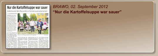 BRAWO, 02. September 2012 “Nur die Kartoffelsuppe war sauer”