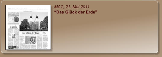 MAZ, 21. Mai 2011 “Das Glück der Erde”