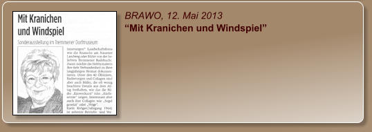 BRAWO, 12. Mai 2013 “Mit Kranichen und Windspiel”