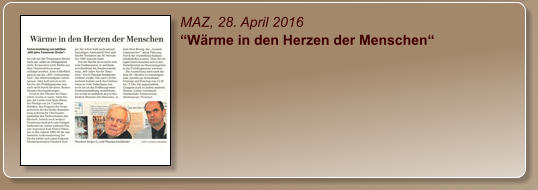 MAZ, 28. April 2016 “Wärme in den Herzen der Menschen“