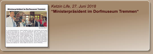 Ketzin Life, 27. Juni 2018 “Ministerpräsident im Dorfmuseum Tremmen“