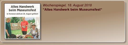 Wochenspiegel, 18. August 2018 “Altes Handwerk beim Museumsfest“