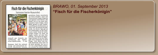 BRAWO, 01. September 2013 “Fisch für die Fischerkönigin”